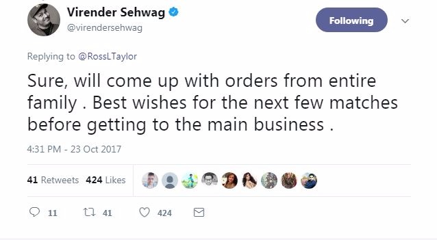 Being a real sport, Sehwag also wished him well but not before taking cheeky dig, “Sure, will come up with orders from entire family . Best wishes for the next few matches before getting to the main business.”

