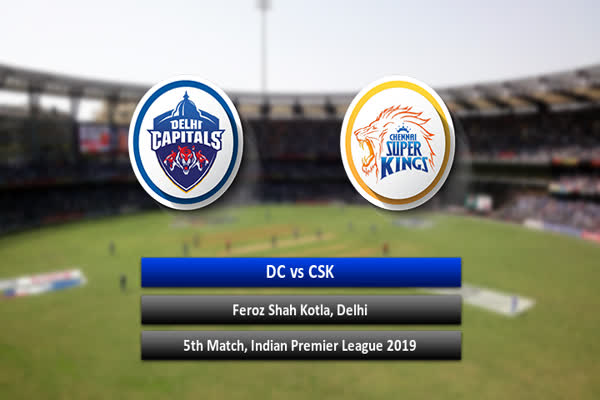 Delhi Capitals vs Chennai Super Kings 5th Match, Indian Premier League 2019 - FullTime