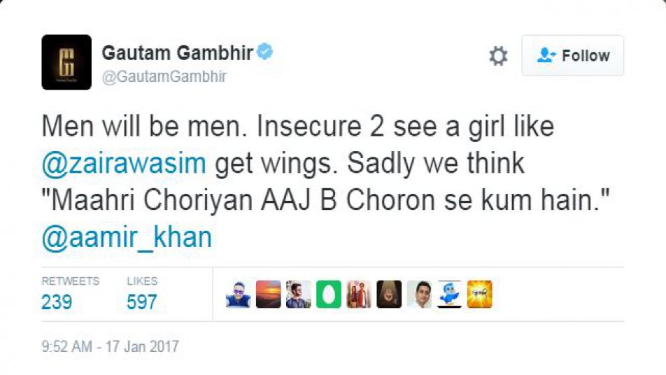 गंभीर ने इसके बाद एक और ट्वीट कर कहा,'पुरूष-पुरूष ही होते हैं, ज़ायरा जैसी लड़की को आगे बढ़ते हुए देख कुछ लोग असुरक्षित महसूस कर रहे हैं, दुख के साथ मुझे लगता है, 'म्हारी छोरियां आज भी छोरों से कम हैं.'