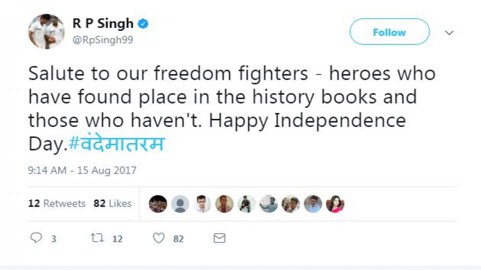 तेज़ गेंदबाज़ आरपी सिंह ने कहा, 'हमारे सभी स्वतंत्रता सेनानियों को नमन.'