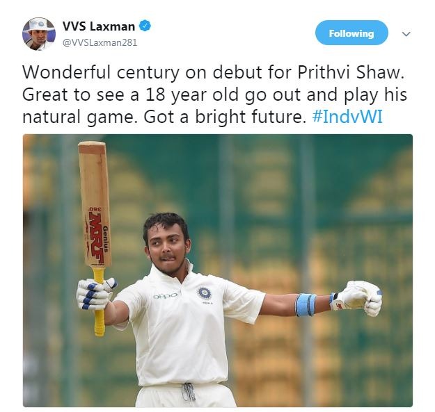 भारत के मध्यक्रम के दिग्गज बल्लेबाज रहे वीवीएस लक्ष्मण ने ट्वीट किया, ‘‘पृथ्वी शॉ का डेब्यू करते हुए शानदार शतक. यह देखकर अच्छा लगा कि 18 साल के लड़के ने मैदान पर उतरकर अपना स्वाभाविक खेल खेला. उज्जवल भविष्य.’’ 