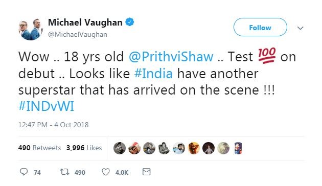 इंग्लैंड के पूर्व कप्तान माइकल वान ने ट्वीट किया, ‘‘शानदार... 18 साल का पृथ्वी शॉ... डेब्यू टेस्ट... ऐसा लगता है भारत का एक और सुपरस्टार आ गया है.’’ 