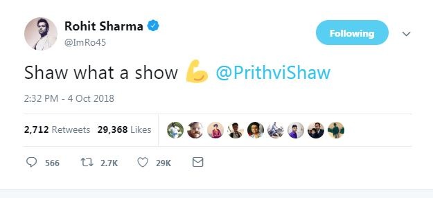 भारत के सलामी बल्लेबाज रोहित शर्मा ने कहा, ‘‘शॉ ने क्या शो दिखाया, पृथ्वी शॉ.’’ 