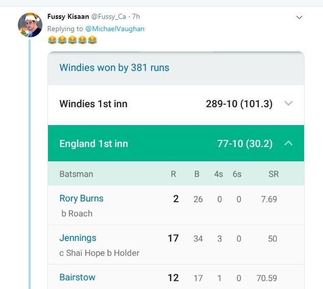 वॉन के इस ट्वीट के जवाब में भारतीय क्रिकेट फैंस उतर आए और माइकल वॉन को सोशल मीडिया पर ही ट्रोल कर दिया. एक फैन ने ट्वीट करते हुए उन्हें हाल में जारी वेस्टइंडीज़-इंग्लैंड सीरीज़ के पहले मैच की याद दिलाई. जिसमें इंग्लैंड 77 रनों पर ऑल-आउट हो गया था.